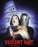 Смотреть Онлайн Жестокое дерьмо / Violent Shit: The Movie [2015]
